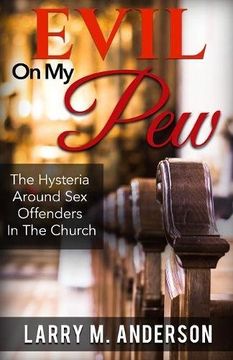 portada Evil on my Pew: The Hysteria Around sex Offenders in the Church 
