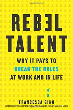 portada Rebel Talent: Why it Pays to Break the Rules at Work and in Life (en Inglés)