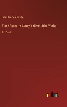 portada Franz Freiherrn Gaudy's sämmtliche Werke: 21. Band (en Alemán)