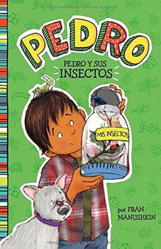 portada Pedro y Sus Insectos = Pedro Goes Buggy (Pedro: Pedro en español) (in Spanish)