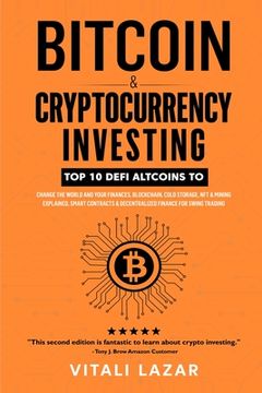portada Bitcoin & Cryptocurrency Investing: Top 10 DeFi Altcoins to Change the World and Your Finances, Blockchain, Cold Storage, NFT & Mining Explained, Smar 