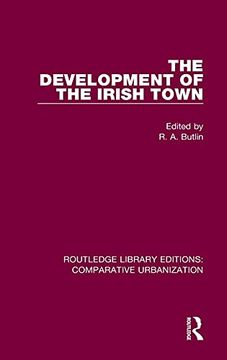 portada The Development of the Irish Town (Routledge Library Editions: Comparative Urbanization) (en Inglés)