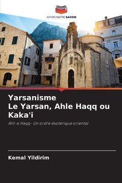 portada Yarsanisme Le Yarsan, Ahle Haqq ou Kaka'i (en Francés)
