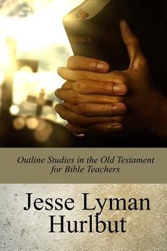 portada Outline Studies in the Old Testament for Bible Teachers (en Inglés)