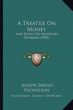 portada a treatise on money: and essays on monetary problems (1901) (in English)