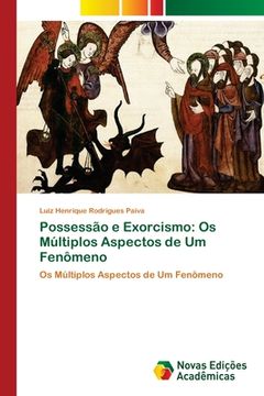 portada Possessão e Exorcismo: Os Múltiplos Aspectos de Um Fenômeno (in Portuguese)