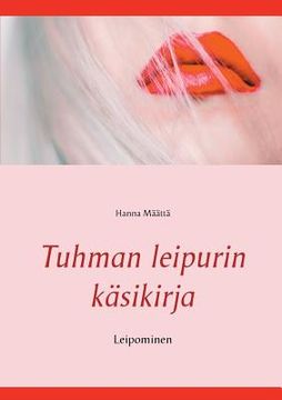 portada Tuhman leipurin käsikirja: Leipominen (en Finlandés)