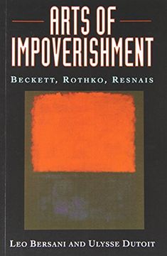 portada Arts of Impoverishment: Beckett, Rothko, Resnais (in English)