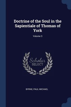 portada Doctrine of the Soul in the Sapientiale of Thomas of York; Volume 3 (en Inglés)