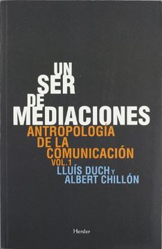 portada Un Ser De Mediaciones. Antropología De La Comunicación - Volumen 1 (in Spanish)