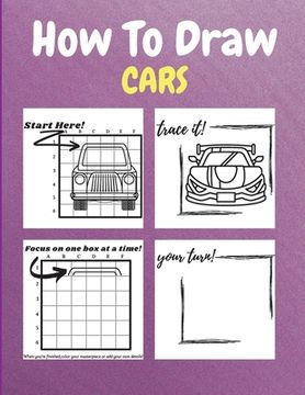 portada How To Draw Cars: A Step-by-Step Drawing and Activity Book for Kids
