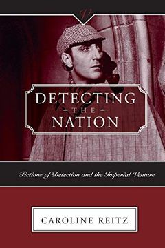 portada Detecting the Nation: Fictions of Detections & Imperial Ventur 