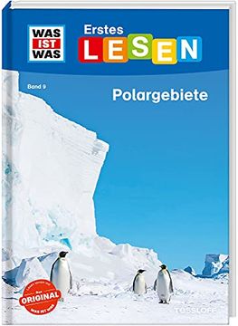 portada Was ist was Erstes Lesen Band 9. Polargebiete: Spannendes Sachwissen zu Eisbär, Pinguin und co. (en Alemán)