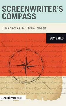 portada Screenwriter's Compass: Character As True North