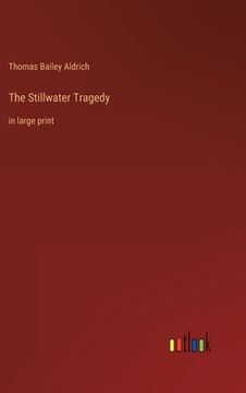 portada The Stillwater Tragedy: in large print (en Inglés)
