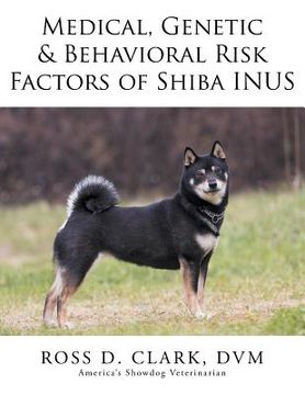 portada Medical, Genetic & Behavioral Risk Factors of Shiba Inus (en Inglés)