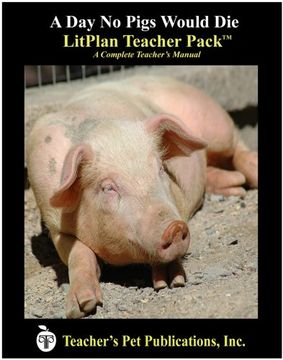 portada A day no Pigs Would die Litplan Teacher Pack (Print Copy) (in English)