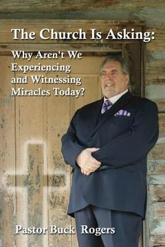 portada The Church Is Asking: Why Aren't We Experiencing and Witnessing Miracles Today? (in English)