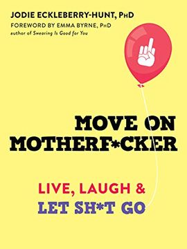 portada Move on Motherf*Cker: Live, Laugh, and let Sh*T go (en Inglés)