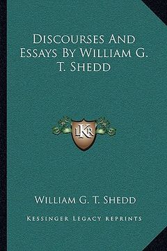 portada discourses and essays by william g. t. shedd