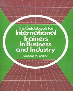 portada the guid for international trainers in business and industry (en Inglés)