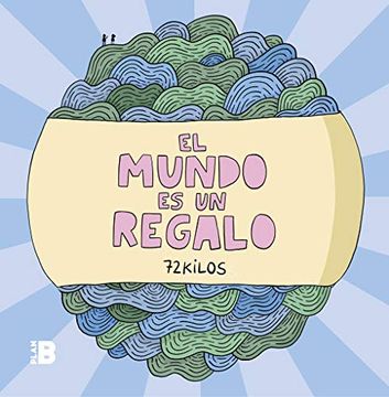 portada El Mundo Es Un Regalo / The World Is a Gift (in Spanish)