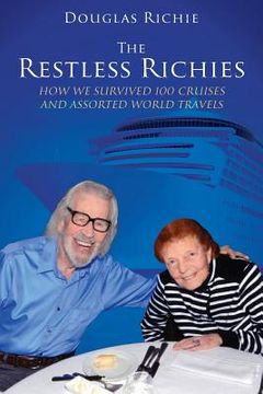 portada The Restless Richies: How We Survived 100 Cruises and Assorted World Travels (in English)