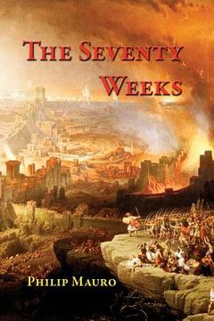 portada The Seventy Weeks: And the Great Tribulation (en Inglés)