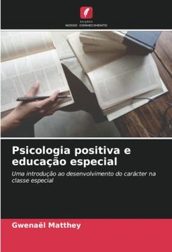 portada Psicologia Positiva e Educação Especial: Uma Introdução ao Desenvolvimento do Carácter na Classe Especial