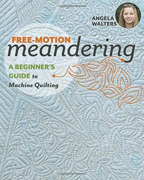 portada Free-Motion Meandering: A Beginners Guide to Machine Quilting [Soft Cover ] (in English)