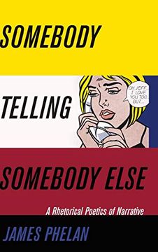 portada Somebody Telling Somebody Else: A Rhetorical Poetics of Narrative (Theory Interpretation Narrativ) (in English)