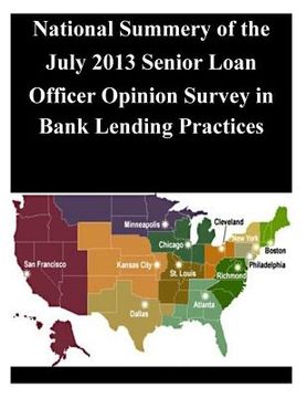 portada National Summery of the July 2013 Senior Loan Officer Opinion Survey in Bank Lending Practices (en Inglés)