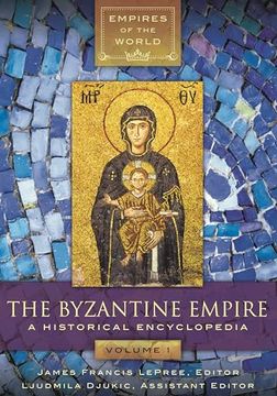 portada The Byzantine Empire: A Historical Encyclopedia [2 Volumes] (en Inglés)