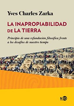 portada La Inapropiabilidad de la Tierra: Principio de una Refundación Filosófica Frente a los Desafíos de Nuestro Tiempo (in Spanish)