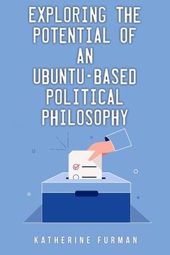 portada Exploring the potential of an Ubuntu-based political philosophy (en Inglés)
