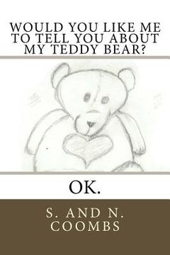 portada Would You Like Me to Tell You About My Teddy Bear?: Ok. (en Inglés)