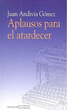 portada Aplausos Para El Atardecer (in Spanish)