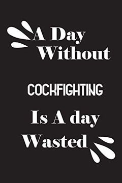portada A day Without Cockfighting is a day Wasted (in English)