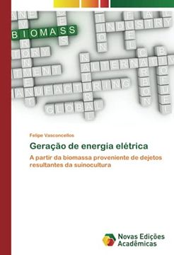 portada Geração de Energia Elétrica: A Partir da Biomassa Proveniente de Dejetos Resultantes da Suinocultura (en Portugués)