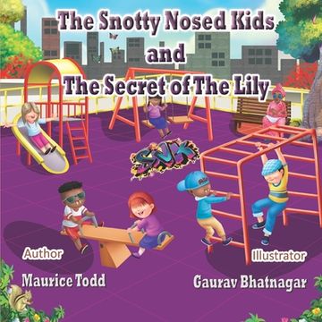portada The Snotty Nosed Kids: And The Secret of The Lily (en Inglés)