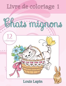 portada Livre de coloriage chats mignons: 12 coloriages (en Francés)