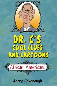 portada Dr. C's Cool Clues and Cartoons: African Americans (en Inglés)