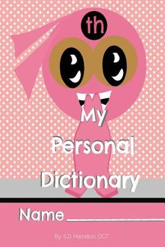 portada My Personal Dictionary: Dramatically improve your spelling and editing skills! (in English)