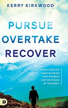 portada Pursue, Overtake, Recover: How to Reclaim Every Blessing That has Been Lost or Stolen by the Enemy (en Inglés)