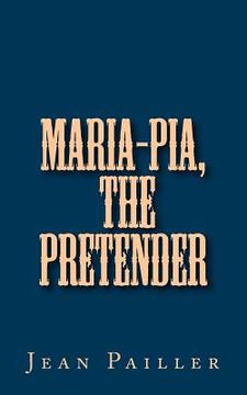 portada Maria-Pia, the Pretender (en Inglés)