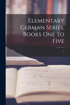 portada Elementary German Series, Books One to Five; 1 (in English)