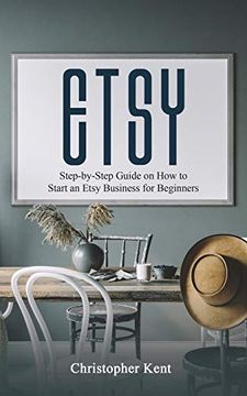 portada Etsy: Step-By-Step Guide on how to Start an Etsy Business for Beginners (en Inglés)