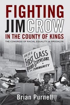 portada fighting jim crow in the county of kings: the congress of racial equality in brooklyn (en Inglés)