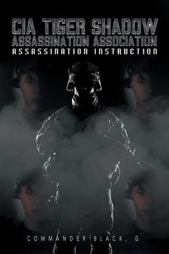 portada CIA Tiger Shadow Assassination Association: Assassination Instruction (en Inglés)