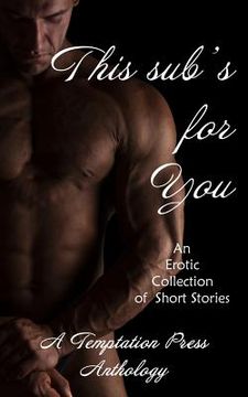 portada This sub's for You: An Erotic Collection of Short Stories (en Inglés)